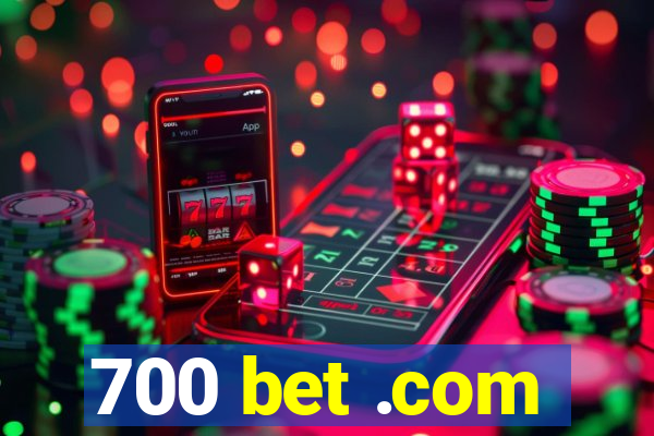 700 bet .com