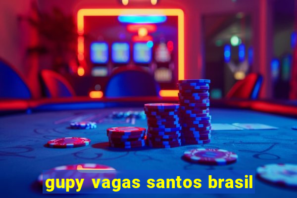 gupy vagas santos brasil