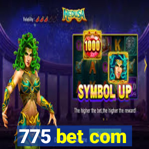 775 bet com