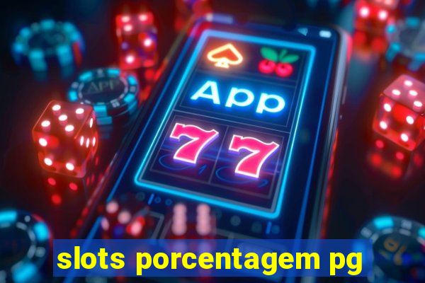 slots porcentagem pg