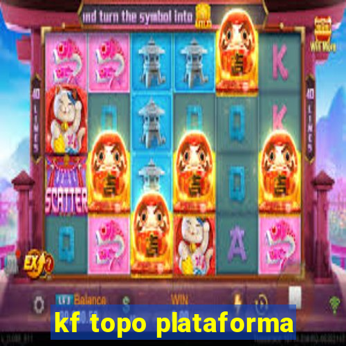 kf topo plataforma