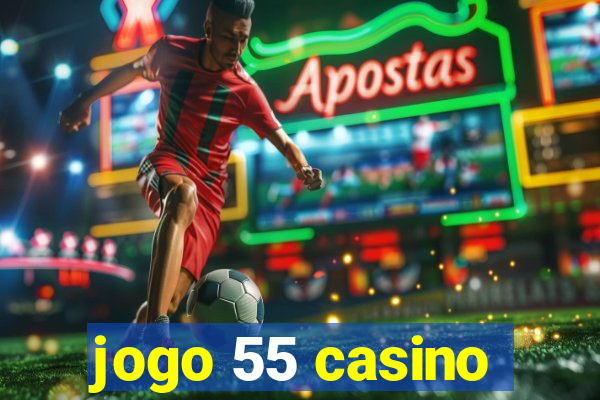 jogo 55 casino