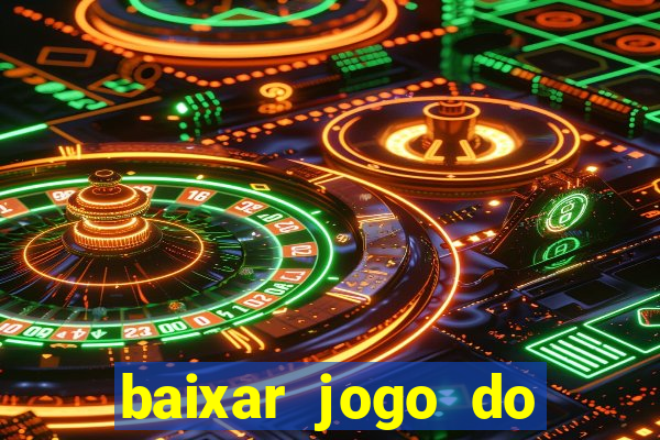 baixar jogo do tigrinho plataforma nova