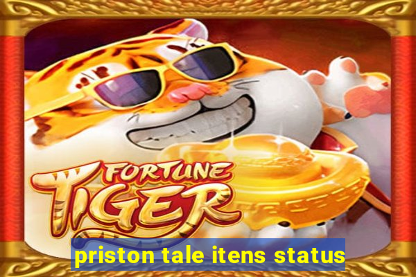 priston tale itens status