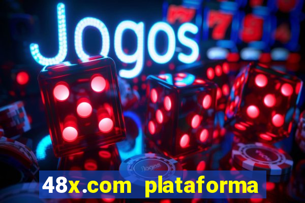 48x.com plataforma de jogos