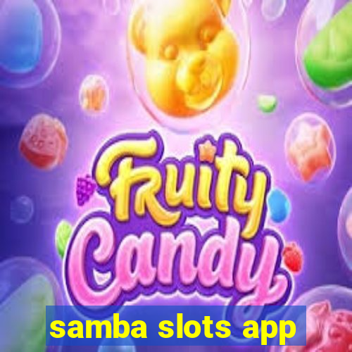 samba slots app