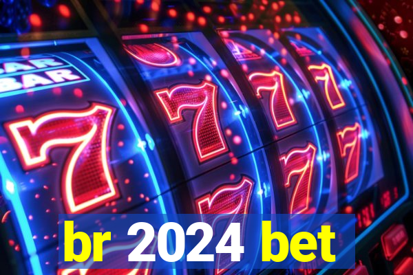 br 2024 bet