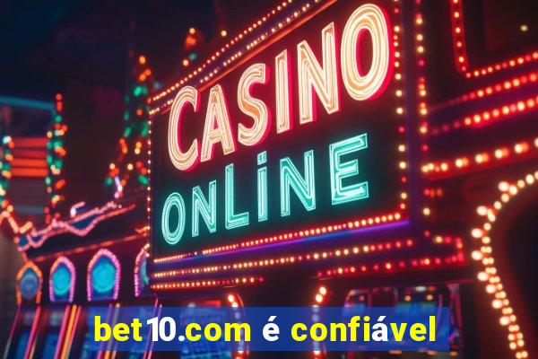 bet10.com é confiável