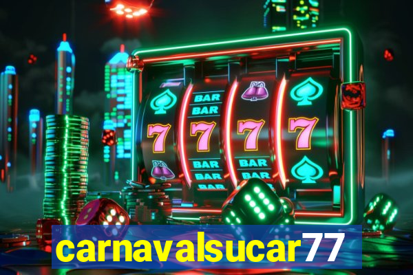 carnavalsucar777