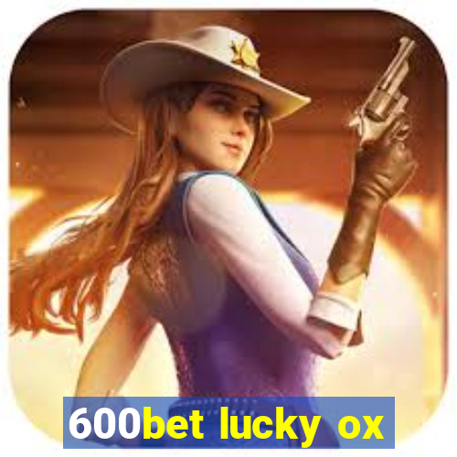 600bet lucky ox