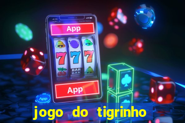 jogo do tigrinho fortune tiger demo