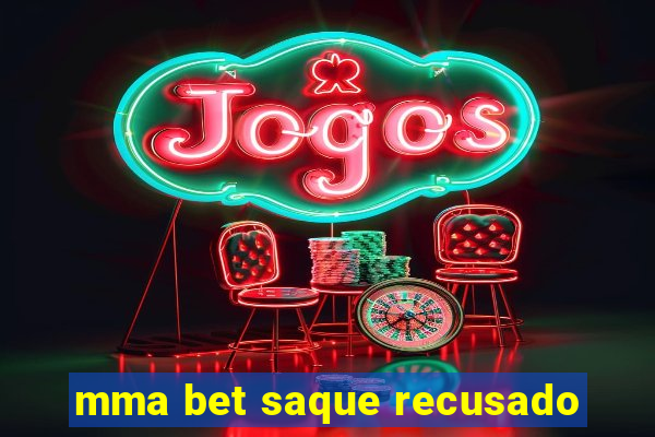 mma bet saque recusado