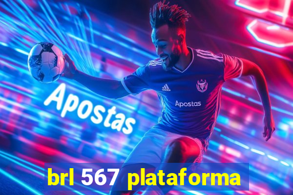 brl 567 plataforma