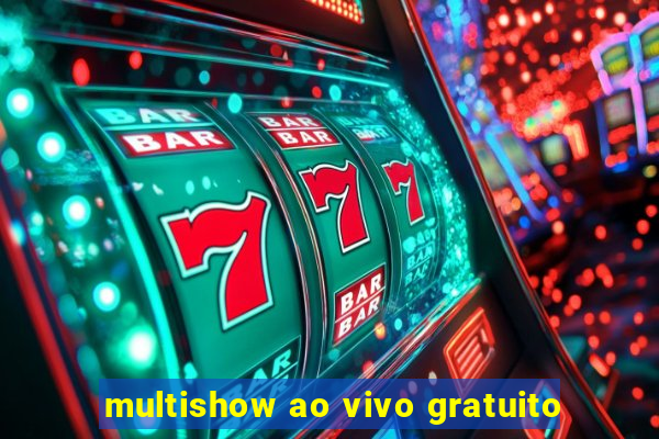 multishow ao vivo gratuito