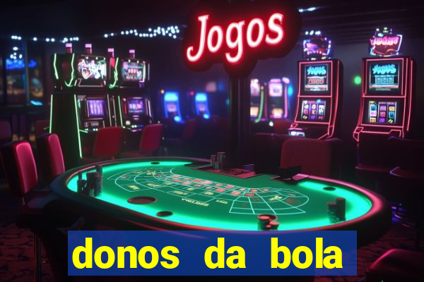 donos da bola apostas esportivas