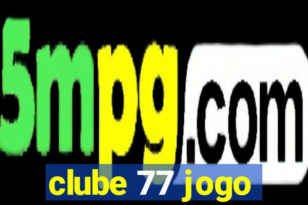 clube 77 jogo