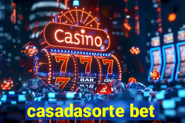 casadasorte bet