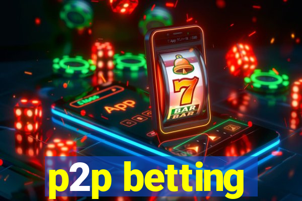 p2p betting