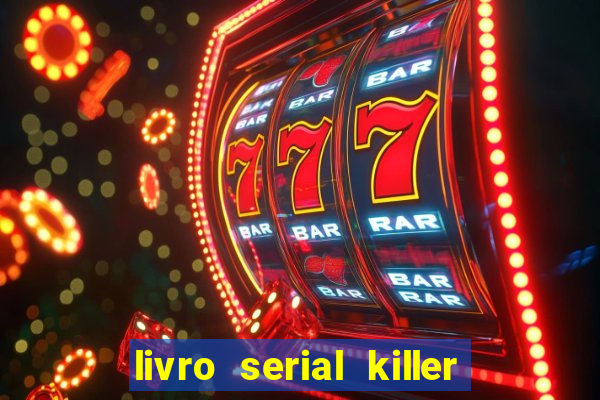 livro serial killer pdf grátis