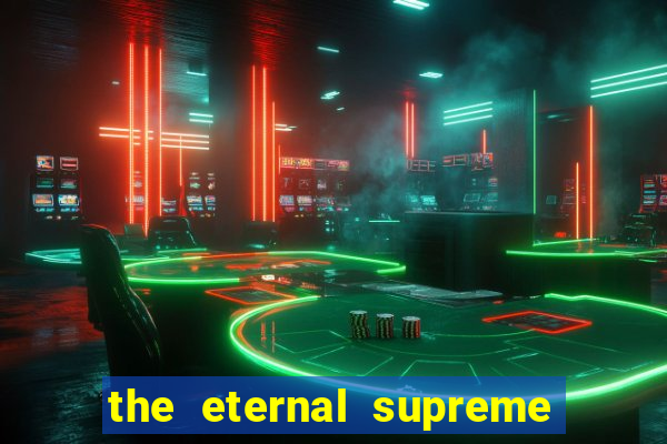 the eternal supreme pt br