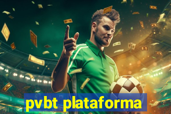 pvbt plataforma