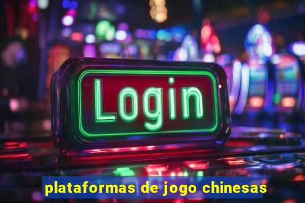 plataformas de jogo chinesas