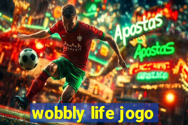 wobbly life jogo