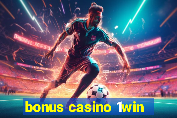 bonus casino 1win