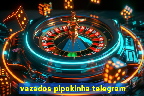 vazados pipokinha telegram